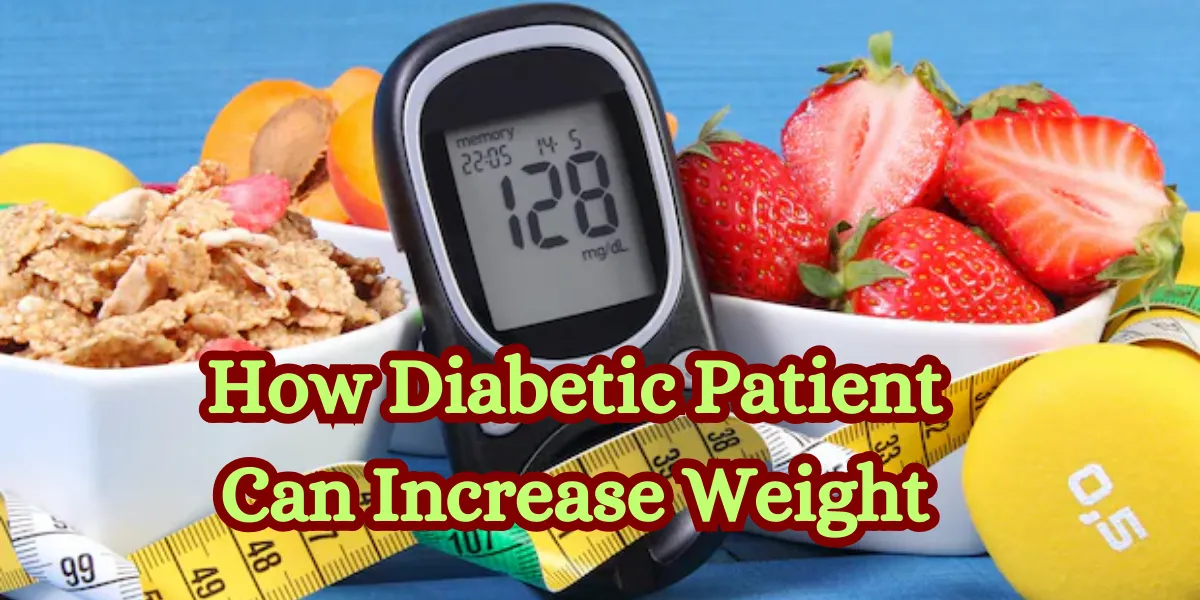 How Diabetic Patient Can Increase Weight