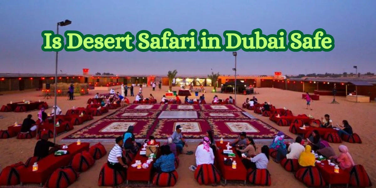 Is Desert Safari in Dubai Safe
