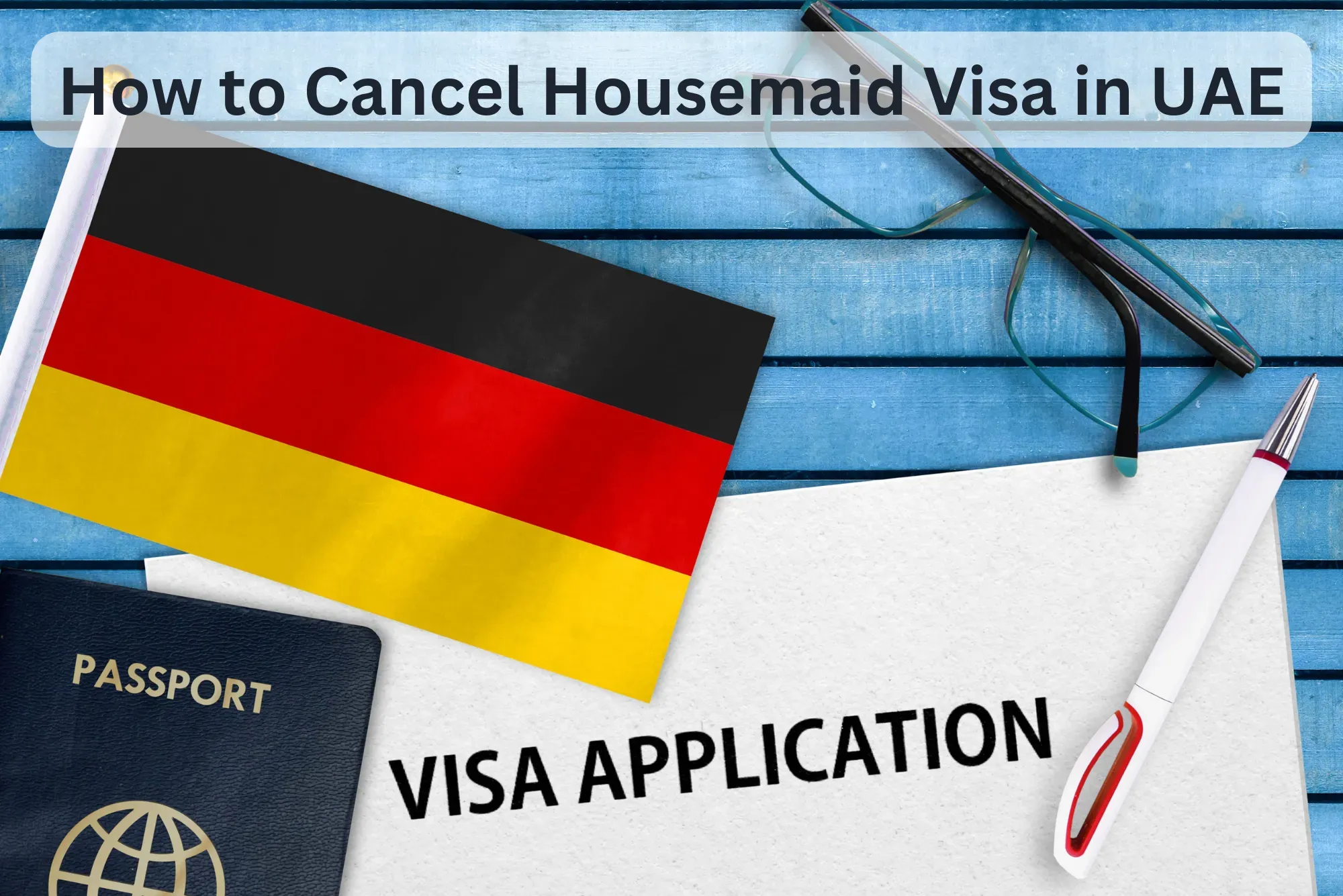 How to Cancel Housemaid Visa in UAE