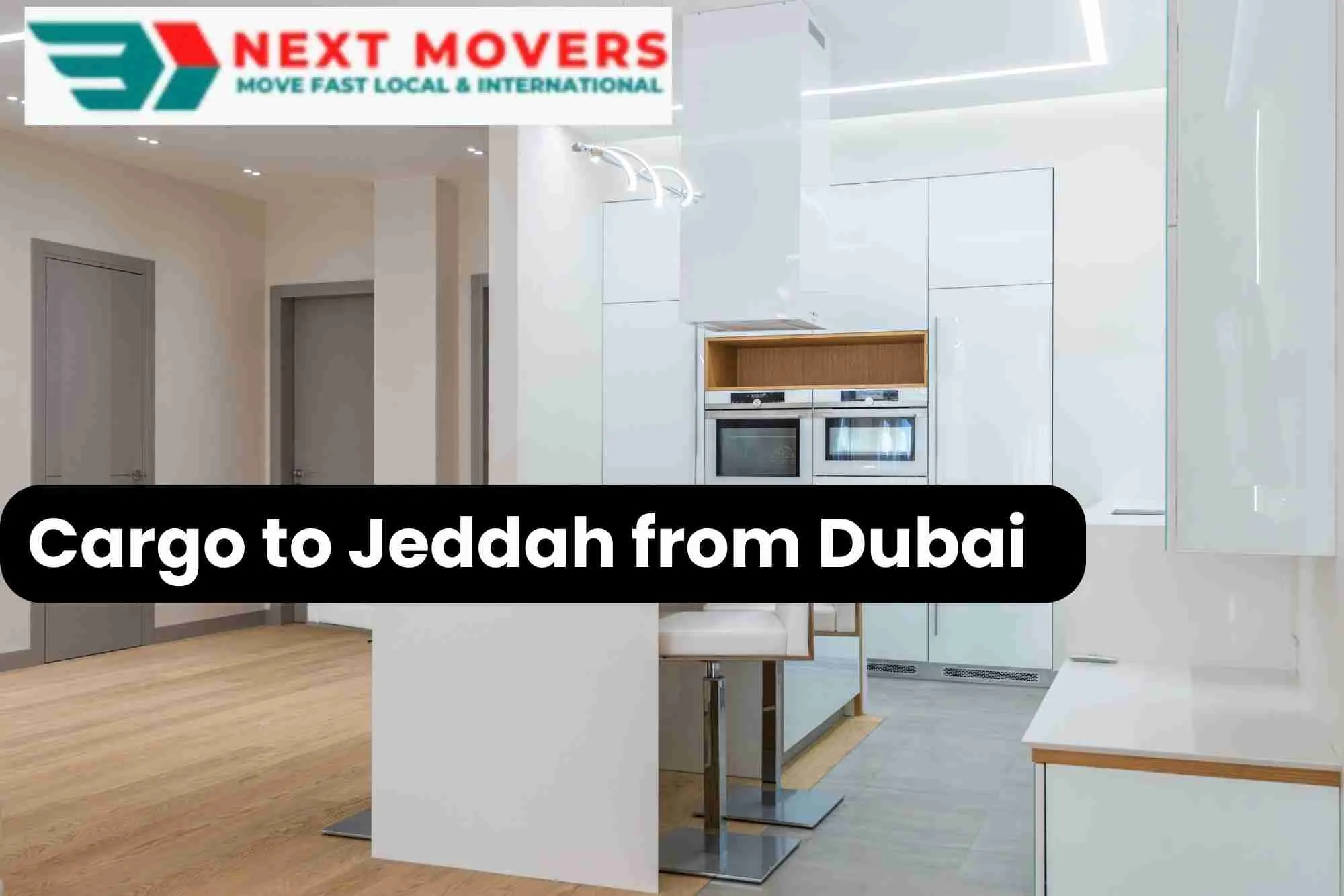 Reliable Cargo Shipping to Jeddah From Dubai | Next Movers