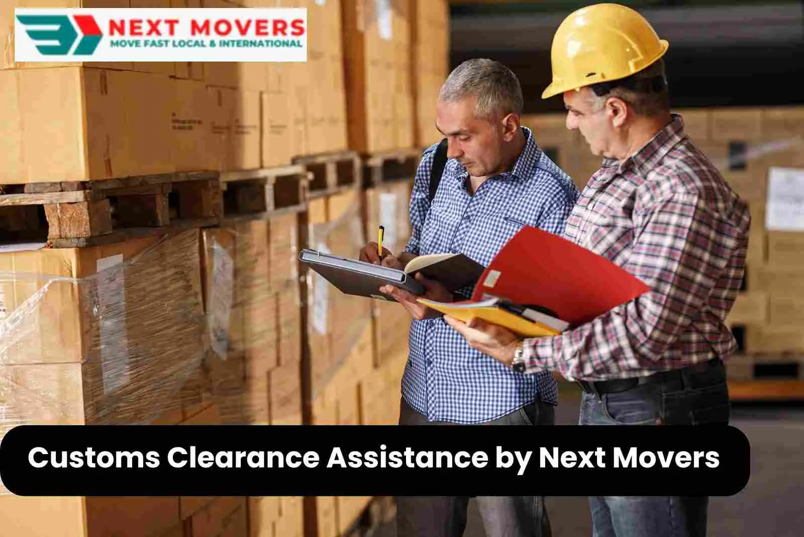 Customs Clearance Assistance by Next Movers