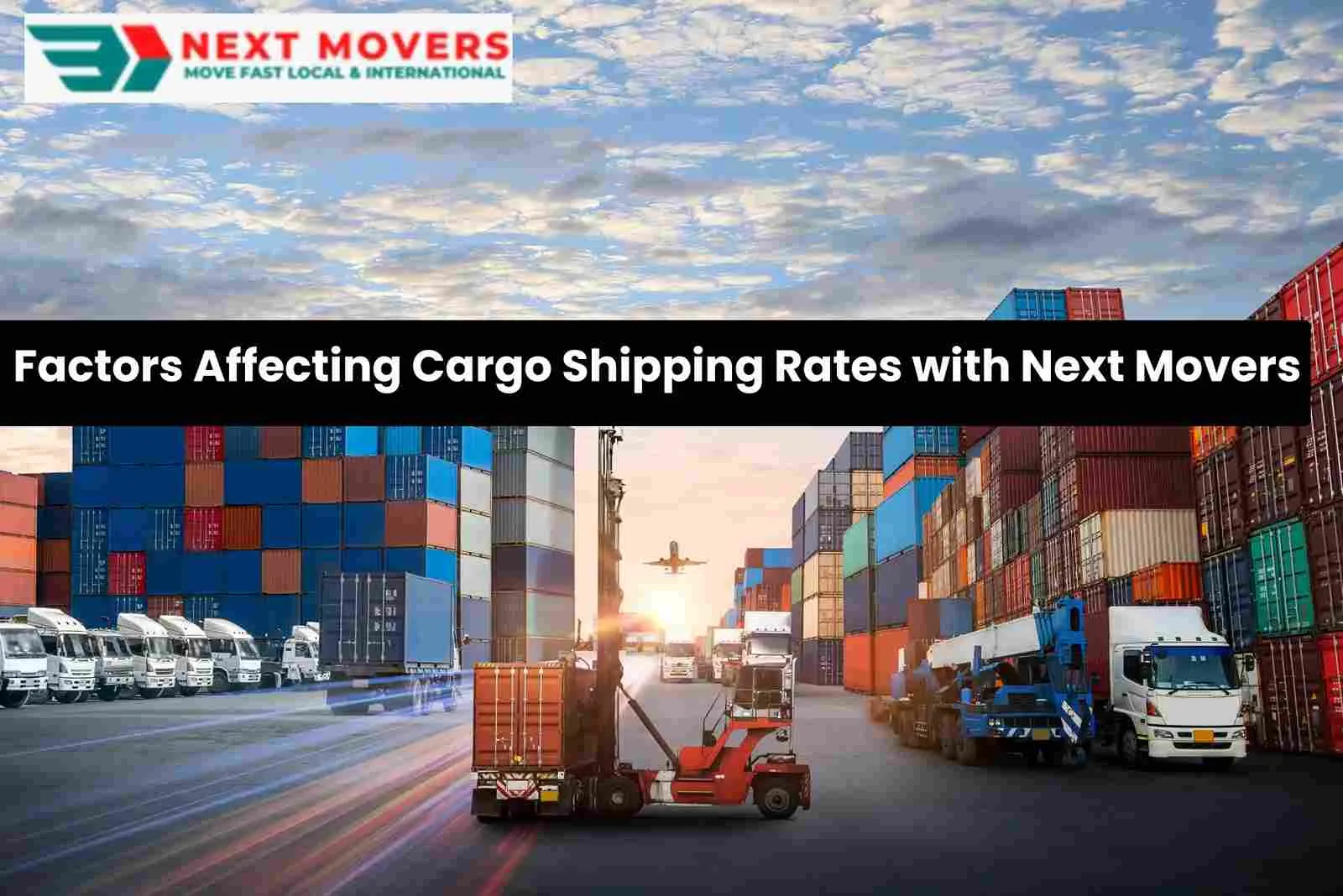 Factors Affecting Cargo Shipping Rates with Next Movers