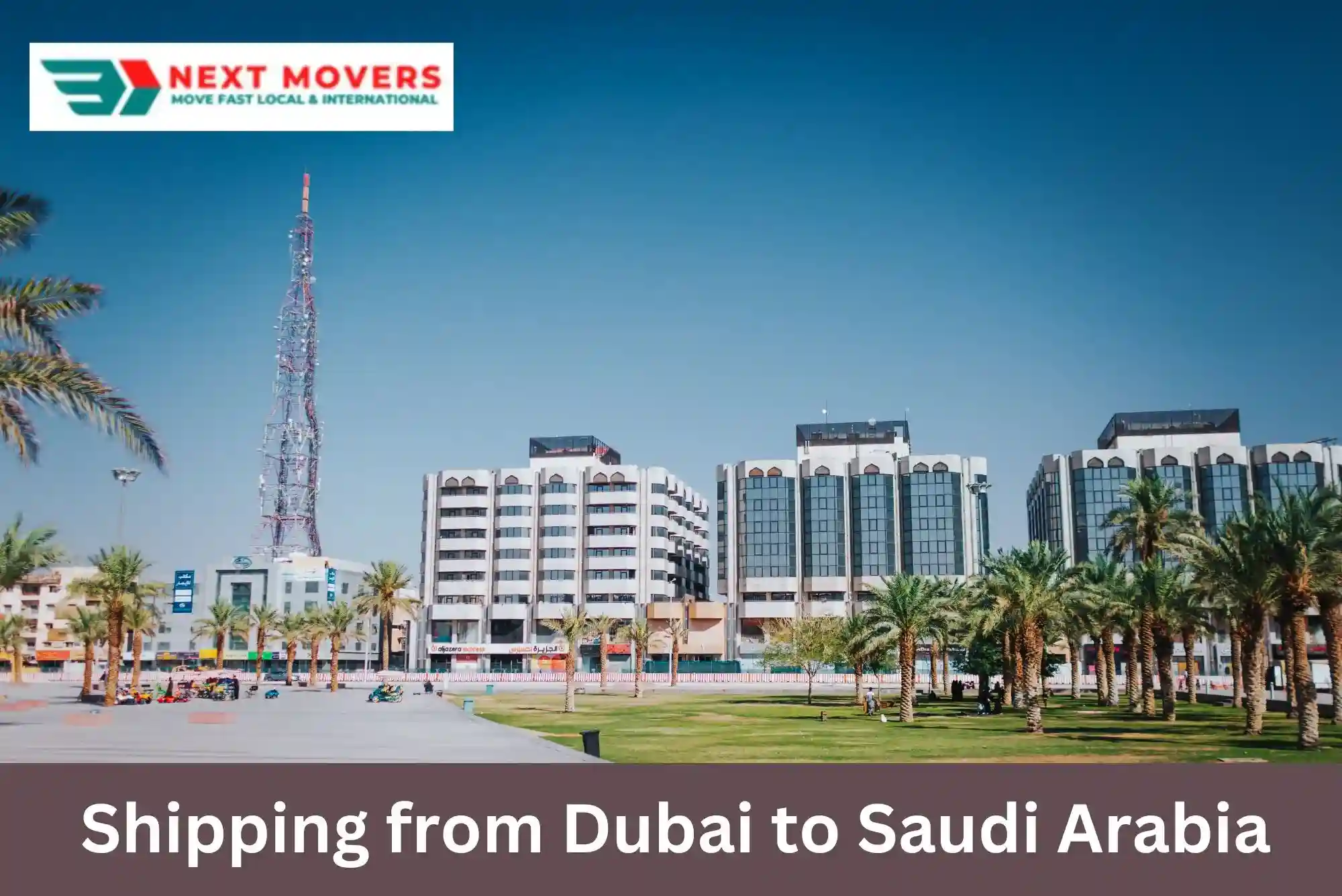 Shipping from Dubai to Saudi Arabia