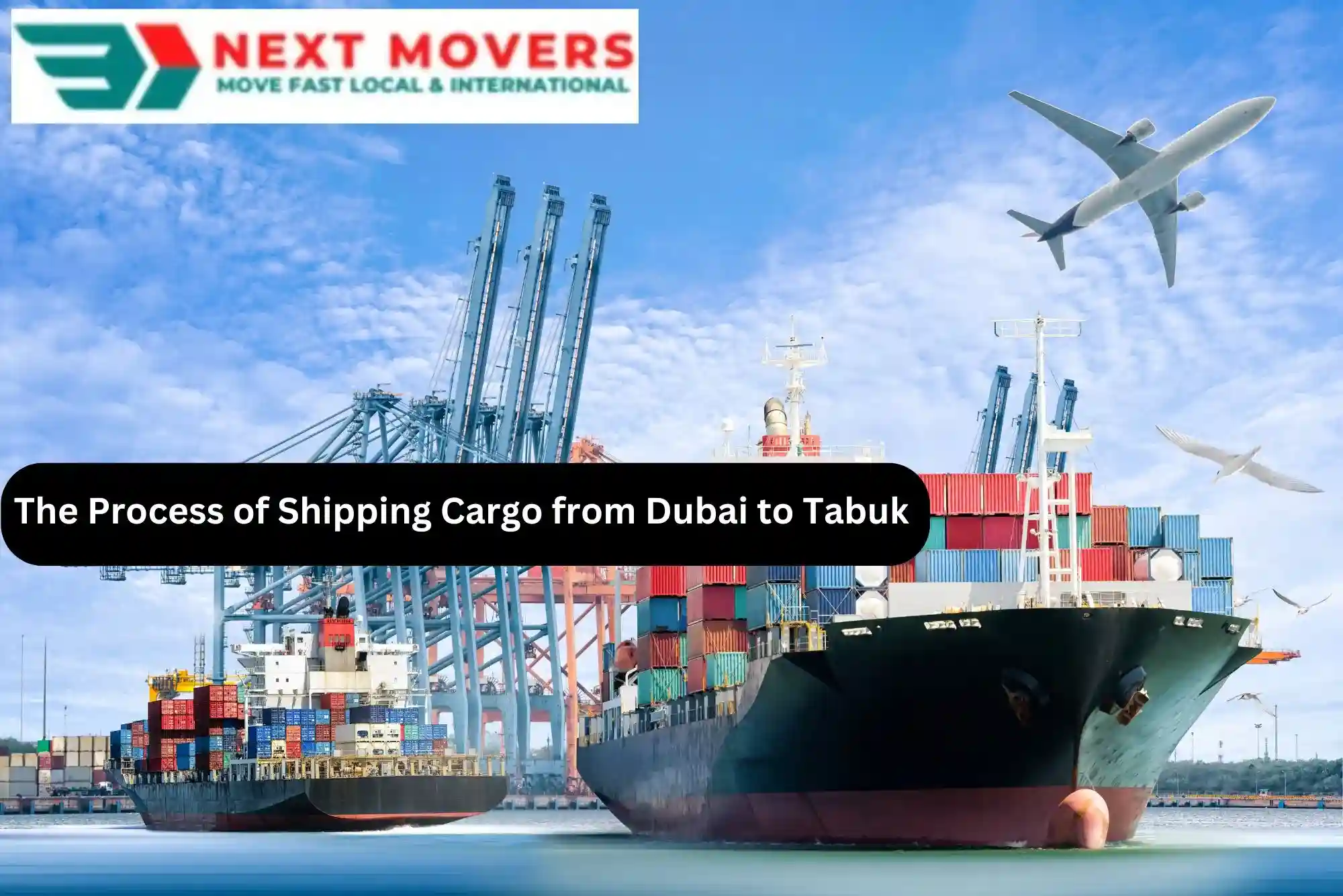 The Process of Shipping Cargo from Dubai to Tabuk